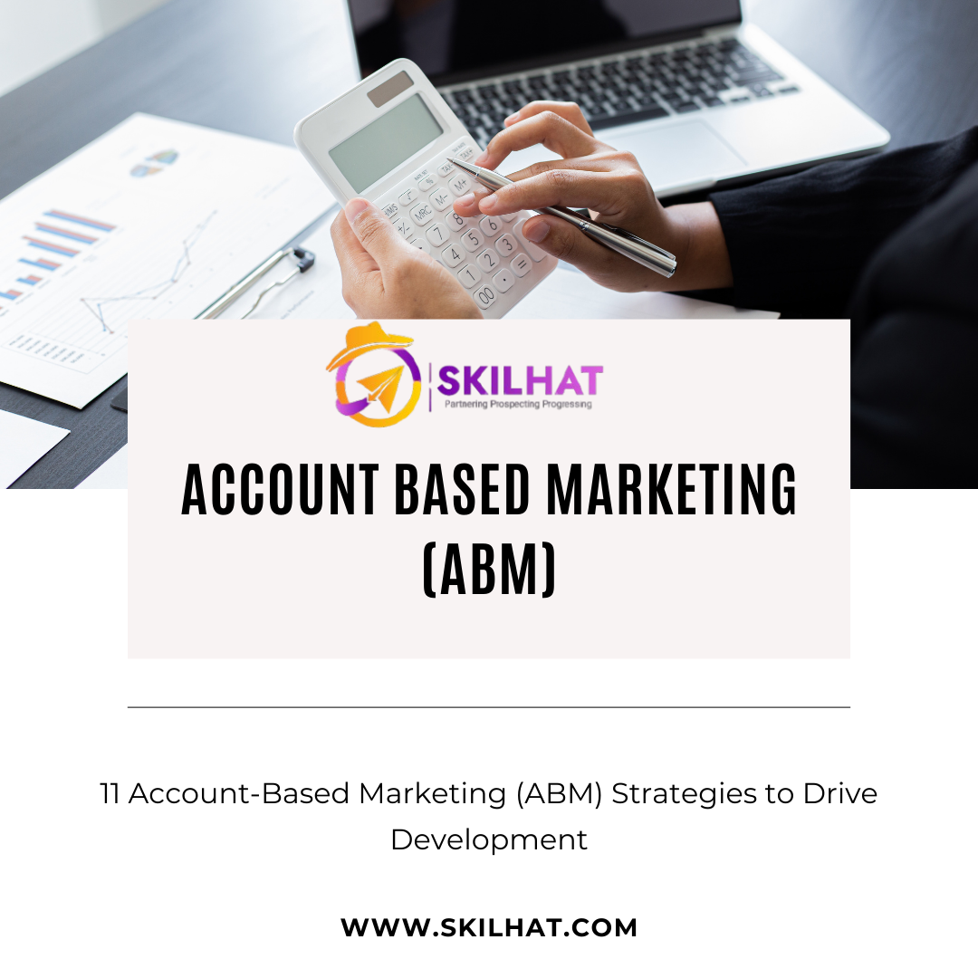 11 Account-Based Marketing (ABM) Strategies to Drive Development